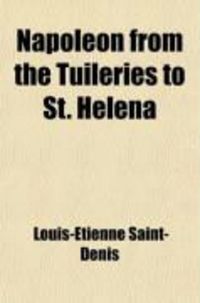 Produktbild: Napoleon from the Tuileries to St. Helena
