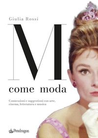 Produktbild: M come moda. Connessioni e suggestioni con arte, cinema, letteratura e musica
