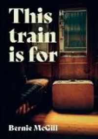 Produktbild: McGill, B: This Train is For