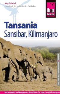Bild vom Artikel Reise Know-How Tansania, Sansibar, Kilimanjaro: Reiseführer für individuelles Entdecken vom Autor Jörg Gabriel