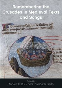 Produktbild: Remembering the Crusades in Medieval Texts and Songs