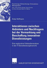Produktbild: Interaktionen zwischen Anbietern und Nachfragern bei der Vermarktung und Beschaffung innovativer Dienstleistungen