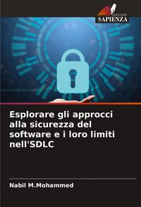 Produktbild: Esplorare gli approcci alla sicurezza del software e i loro limiti nell'SDLC