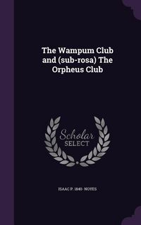 Produktbild: The Wampum Club and (sub-rosa) The Orpheus Club
