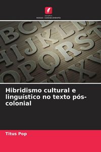 Produktbild: Hibridismo cultural e lingu&iacute;stico no texto p&oacute;s-colonial