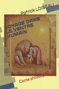 Produktbild: Voyage Dans Le Ventre Humain: Conte philosophique