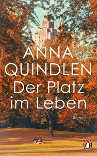 Bild vom Artikel Der Platz im Leben vom Autor Anna Quindlen
