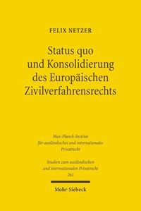 Bild vom Artikel Status quo und Konsolidierung des Europäischen Zivilverfahrensrechts vom Autor Felix Netzer