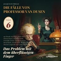 Produktbild: Das Problem mit dem &uuml;berfl&uuml;ssigen Finger (Die F&auml;lle von Professor van Dusen, Folge 6)