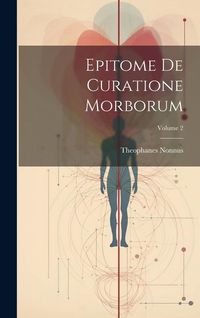 Produktbild: Epitome De Curatione Morborum; Volume 2