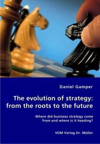 Produktbild: The evolution of strategy: from the roots to the future
