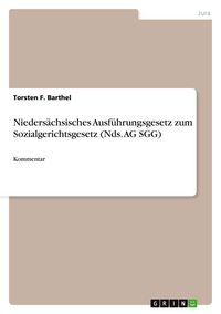 Produktbild: Nieders&auml;chsisches Ausf&uuml;hrungsgesetz zum Sozialgerichtsgesetz (Nds. AG SGG)