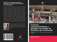 Produktbild: Factores Comportamentais e Atitudes na Gest&atilde;o de Res&iacute;duos de Constru&ccedil;&atilde;o