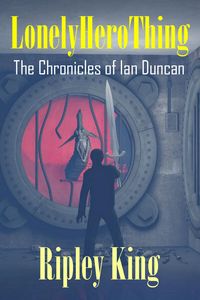 Produktbild: Lonely Hero Thing - &iquest;The Chronicles of Ian Duncan - Book One