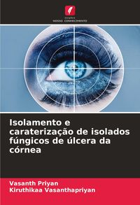 Produktbild: Isolamento e carateriza&ccedil;&atilde;o de isolados f&uacute;ngicos de &uacute;lcera da c&oacute;rnea