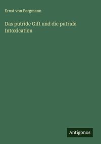 Produktbild: Das putride Gift und die putride Intoxication