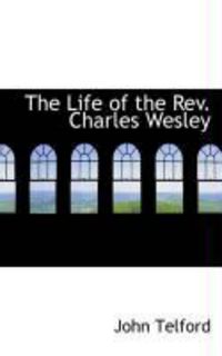 Produktbild: The Life of the REV. Charles Wesley
