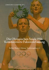 Die Olympischen Spiele 1936 - Kommentierte Faksimilefassung