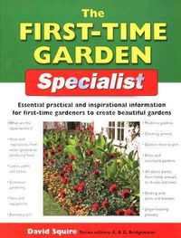 Produktbild: The First-Time Garden Specialist: Essential Practical and Inspirational Information for First-Time Gardeners to Create Beautiful Gardens