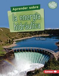Produktbild: Aprender Sobre La Energ&iacute;a Hidr&aacute;ulica (Finding Out about Hydropower)