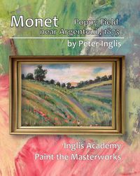 Produktbild: Monet: Poppy Field Near Argenteuil, 1873 (Inglis Academy: Paint the Masterworks, #1)