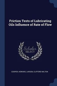 Produktbild: Friction Tests of Lubricating Oils Influence of Rate of Flow