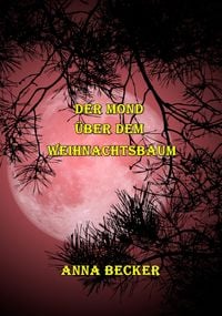 Produktbild: Der Mond &uuml;ber dem Weihnachtsbaum