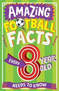 Bild vom Artikel Amazing Football Facts Every 8 Year Old Needs To Know (amazing Facts Every Kid Needs To Know) vom Autor Clive Gifford