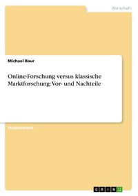Produktbild: Online-Forschung versus klassische Marktforschung: Vor- und Nachteile