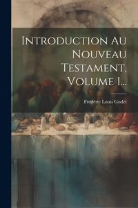 Produktbild: Introduction Au Nouveau Testament, Volume 1...