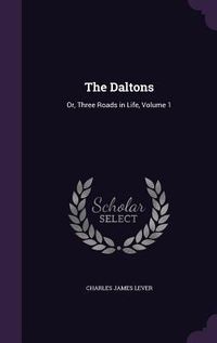 Produktbild: The Daltons: Or, Three Roads in Life, Volume 1