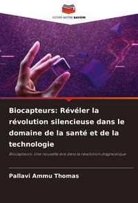 Produktbild: Biocapteurs: R&eacute;v&eacute;ler la r&eacute;volution silencieuse dans le domaine de la sant&eacute; et de la technologie