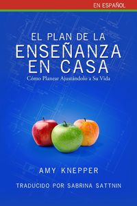 Produktbild: El Plan de la Ense&ntilde;anza en Casa - C&oacute;mo Planear Ajust&aacute;ndolo a Su Vida