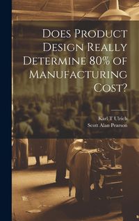Produktbild: Does Product Design Really Determine 80% of Manufacturing Cost?