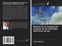 Produktbild: Efectos de la integraci&oacute;n vertical en los mercados el&eacute;ctricos turcos