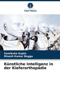 Produktbild: K&uuml;nstliche Intelligenz in der Kieferorthop&auml;die