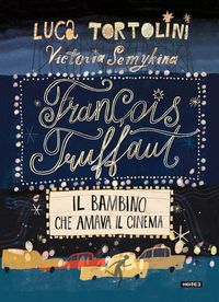 Produktbild: Fran&ccedil;ois Truffaut. Il bambino che amava il cinema