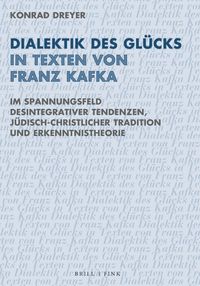 Produktbild: Dialektik des Gl&uuml;cks in Texten von Franz Kafka