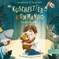 Produktbild: Das Kuscheltier-Kommando - Einsatz bei Pollo (Das Musikh&ouml;rspiel zum Buch von Samuel Koch & Sarah Koch)