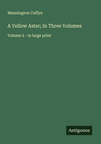 Produktbild: A Yellow Aster; In Three Volumes