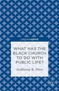 Produktbild: What Has the Black Church to do with Public Life?