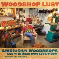 Produktbild: Woodshop Lust: American Woodshops and the Men Who Love Them
