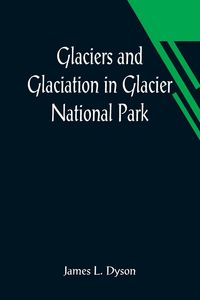 Produktbild: Glaciers and Glaciation in Glacier National Park