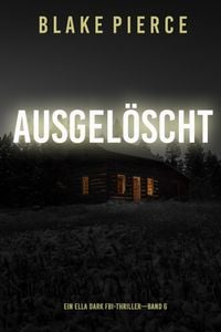 Produktbild: Ausgel&ouml;scht (Ein Ella-Dark-Thriller - Band 6)