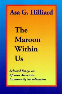 Produktbild: The Maroon Within Us: By Asa G. Hilliard III