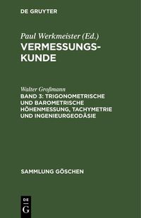Produktbild: Trigonometrische und barometrische H&ouml;henmessung, Tachymetrie und Ingenieurgeod&auml;sie