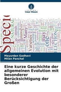 Produktbild: Eine kurze Geschichte der allgemeinen Evolution mit besonderer Ber&uuml;cksichtigung der Gro&szlig;en