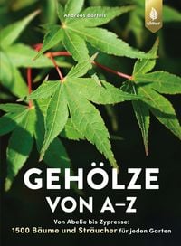 Bild vom Artikel Gehölze von A-Z vom Autor Andreas Bärtels