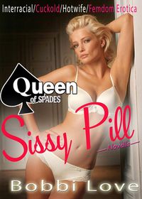 Produktbild: Queen of Spades: Sissy Pill: Interracial, Cuckold, Hotwife, Femdom Erotica