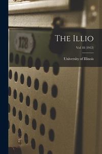 Produktbild: The Illio; Vol 18 (1912)